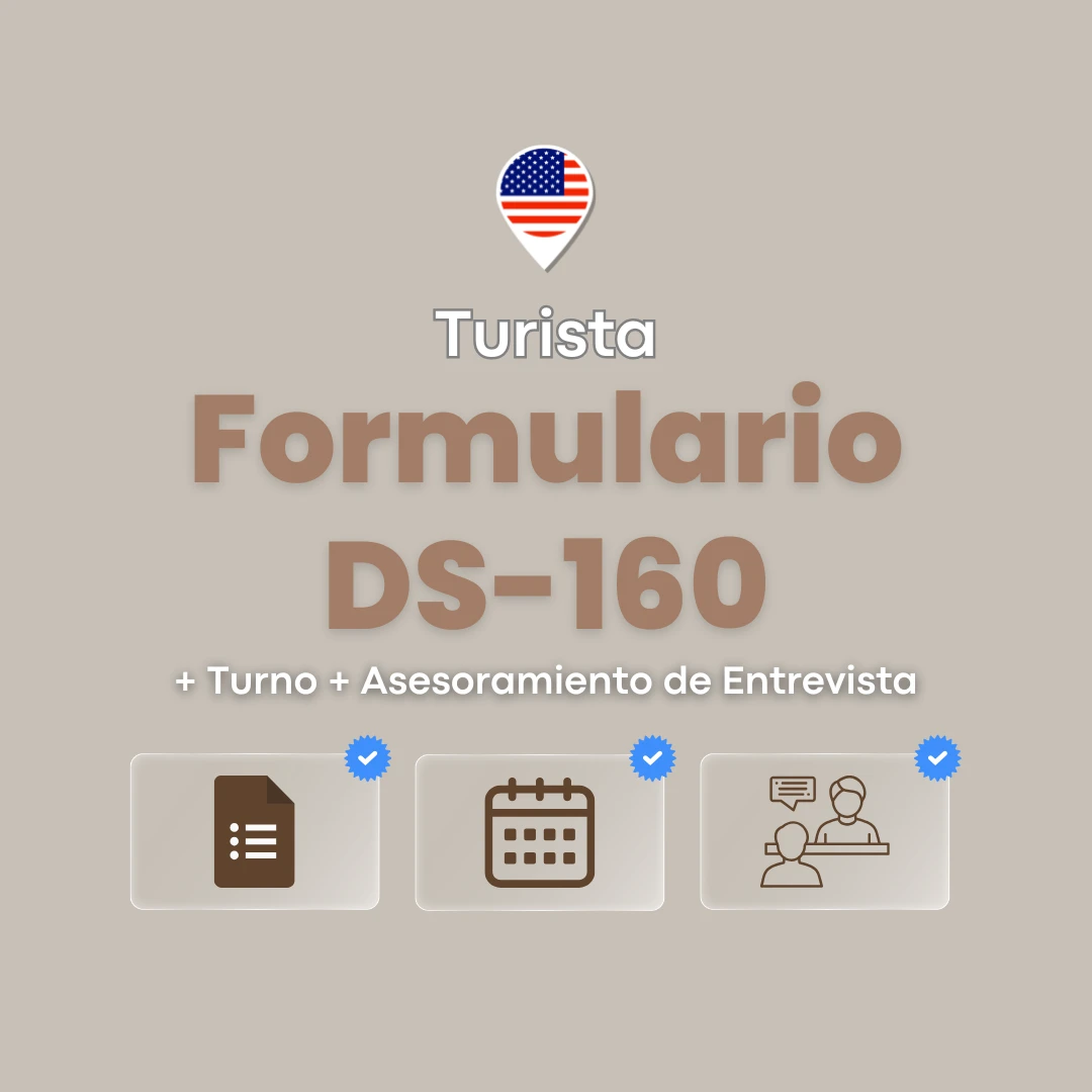 Formulario DS-160 + Turno + Asesoramiento de Entrevista