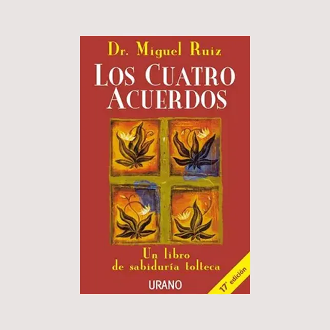 Los Cuatro Acuerdos (Miguel Ruiz)