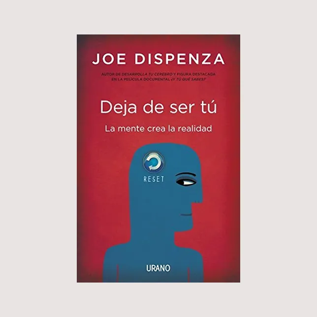 Deja de ser Tú (Joe Dispenza)