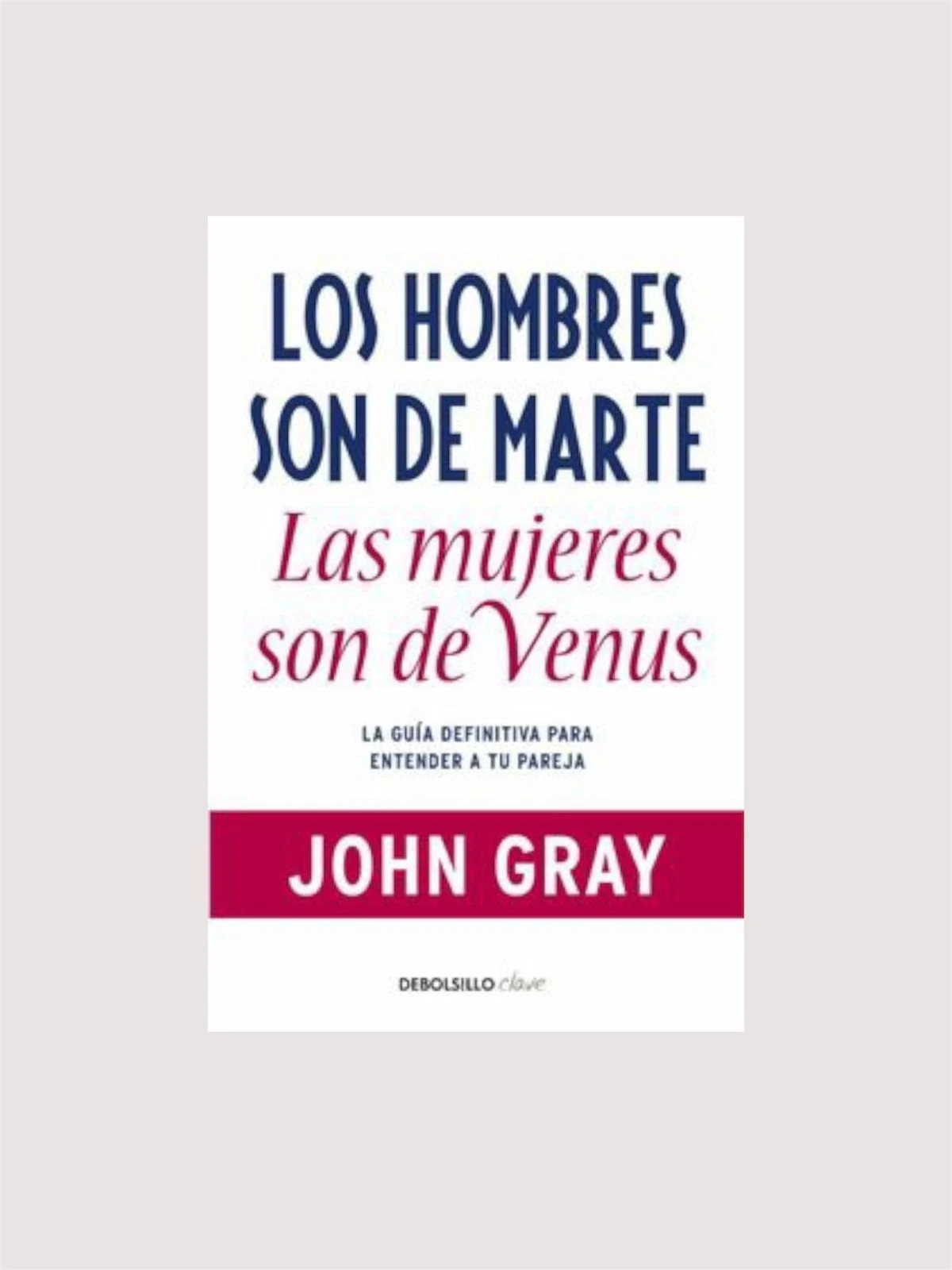Los hombres son de marte, las mujeres de Venus (John Gray) TAPA DURA