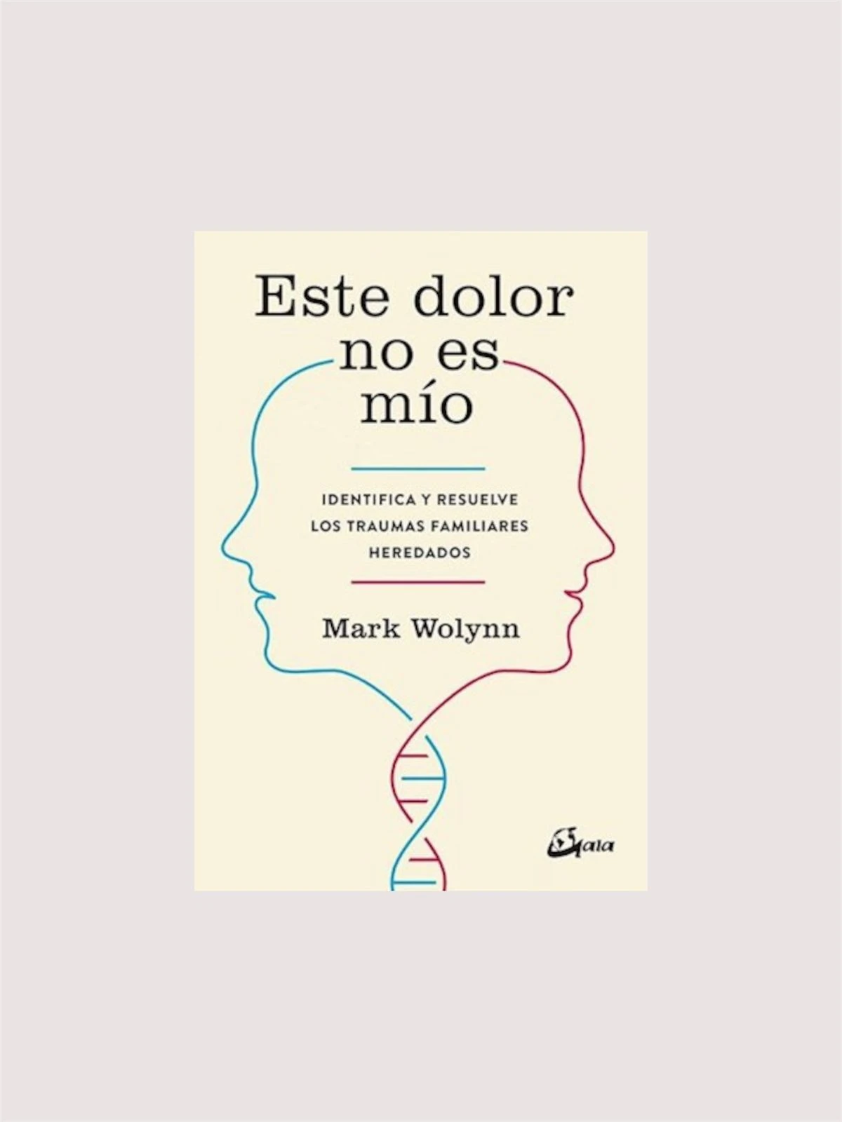 Este dolor no es mio (Mark Wolynn)