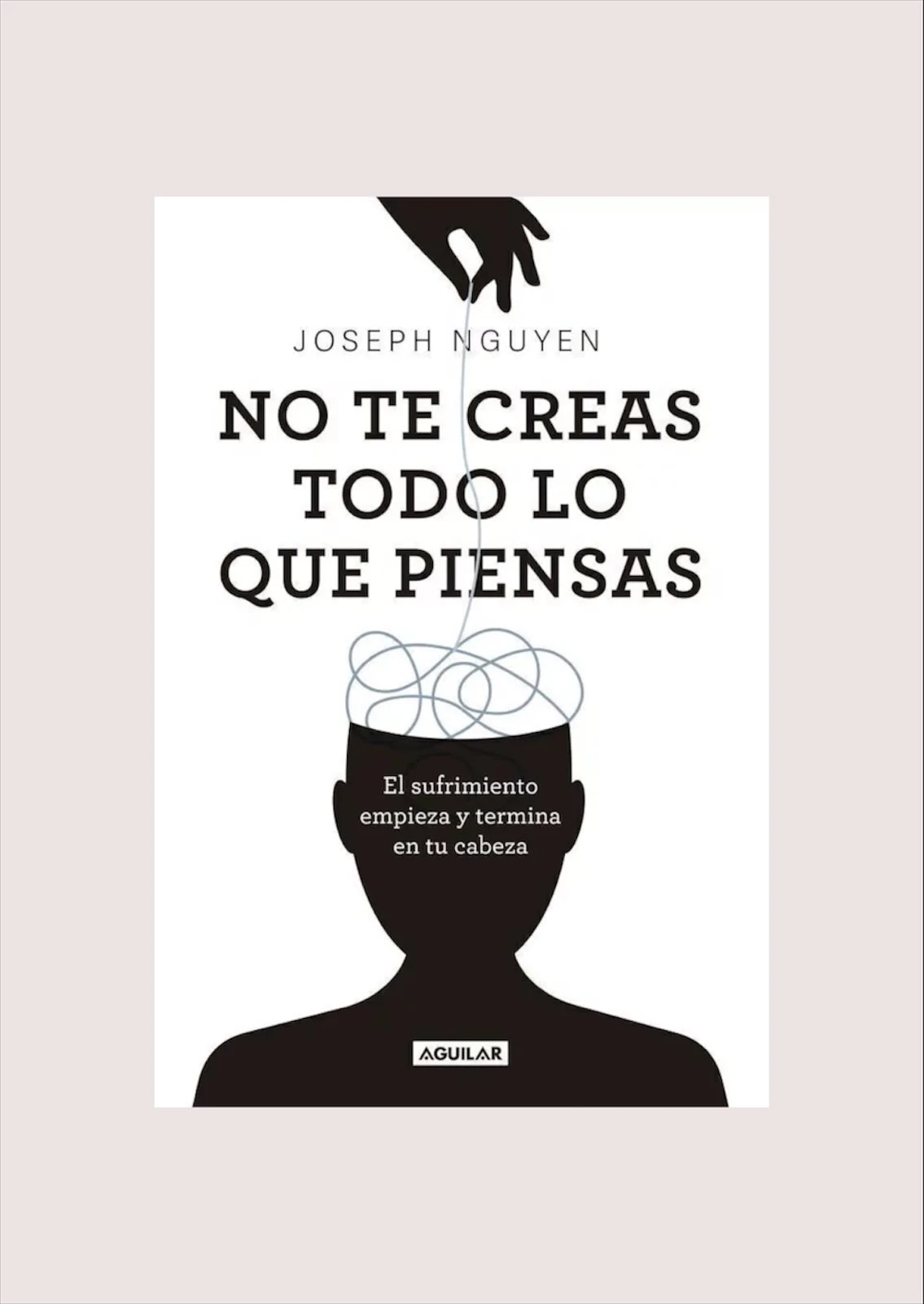 No te creas todo lo que piensas (Joseph Nguyen) - 1