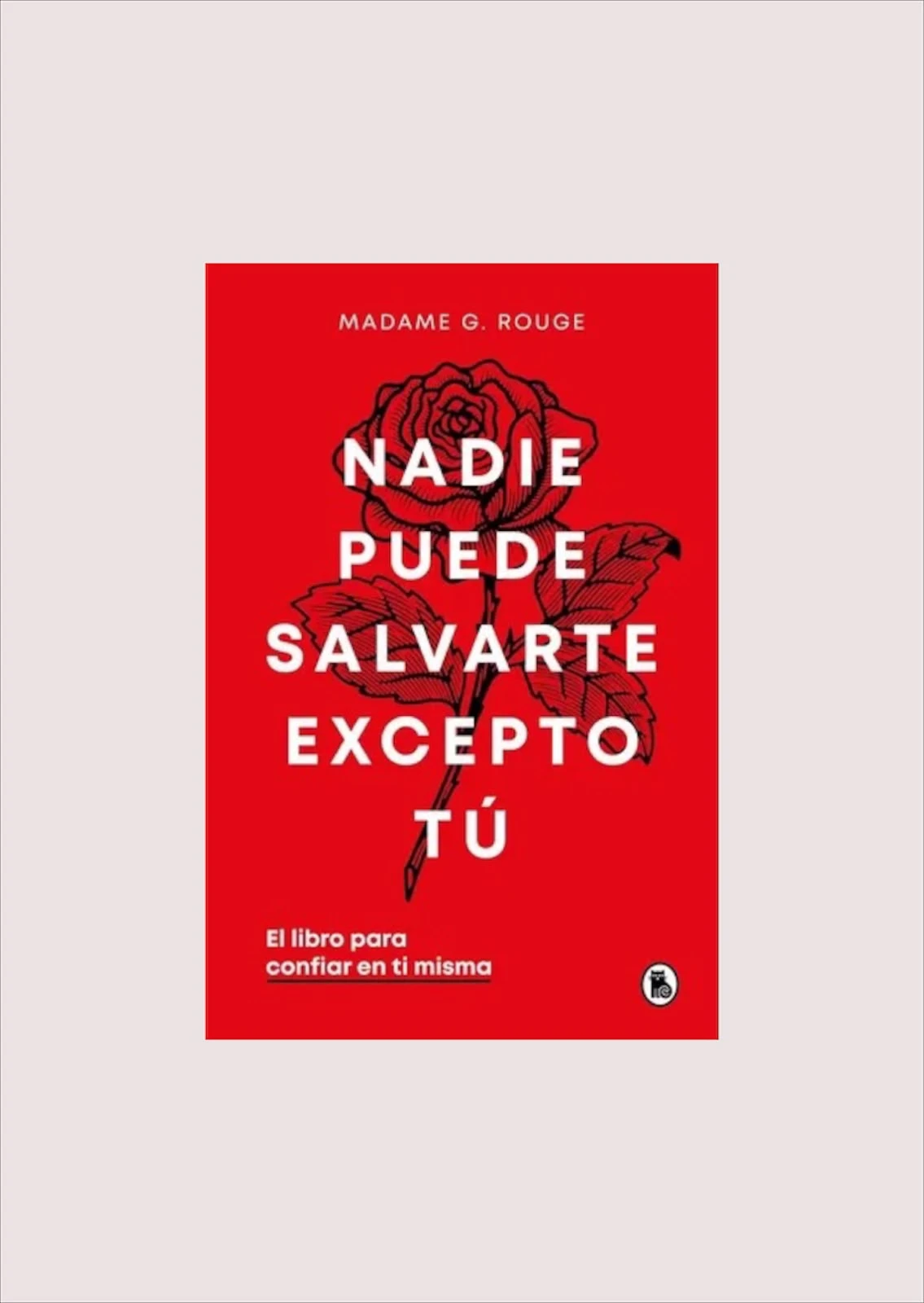 Nadie puede salvarte excepto tu (Madame G. Roude)
